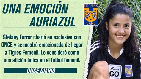 Stefany Ferrer está emocionada de llegar a Tigres Femenil ONCE Diario