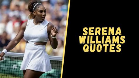 Top 15 Inspirational Quotes From The Legend-Serena Williams