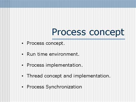 process concept process concept run time environment process