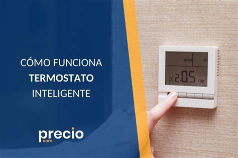 Termostato Inteligente C Mo Funciona Precio