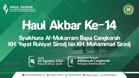 HAUL AKBAR KE 14 BAPA CANGKORAH KH YAYAT RUHIYAT SIRODJ BIN KH