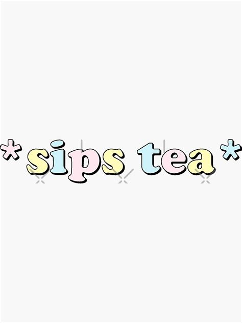 Sips Tea Sticker For Sale By Charliejacobs Redbubble