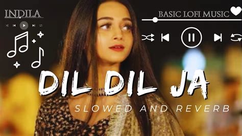 Dil Dil Ja Lofi Trending Rohff Ft Indila Thug Mariage Slowed And