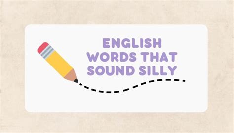 25 Silly English Words: English Words That Sound Silly