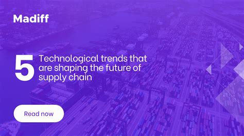 5 Technological Trends That Are Shaping The Future Of Supply Chain