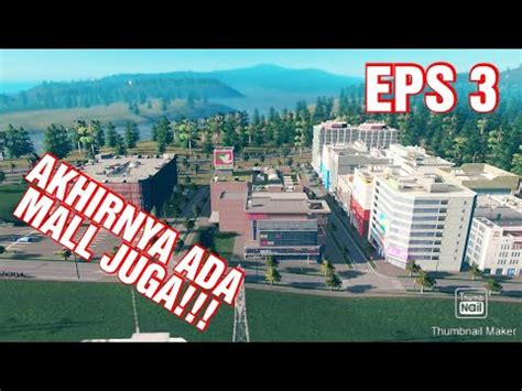 Membangun Mall Di Kota Cities Skylines Indonesia Episode Season