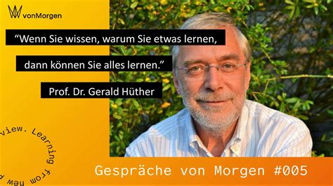 Prof Dr Gerald Hüther zu Potentialentfaltung und lebenslanges Lernen