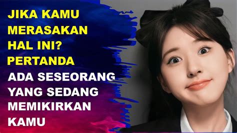 Tanda Seseorang Sedang Memikirkan Kamu Youtube