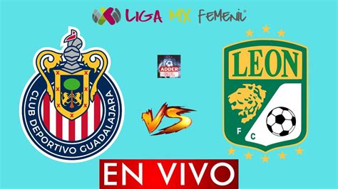 CHIVAS VS LEON EN VIVO LIGA BBVA MX FEMENIL APERTURA 2023 HORARIO Y