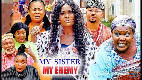 MY SISTER MY ENEMY SEASON 9 10 NEW MOVIE Uju Okoli Chizzy Alichi 2021