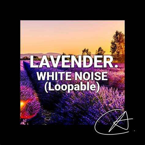 White Noise Lavender Loopable Album By White Noise Baby Sleep Spotify