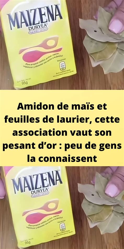 Amidon de maïs et feuilles de laurier cette association vaut son