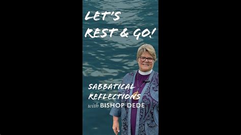 Sabbatical Reflections With Bishop DeDe Let S Rest And Go YouTube