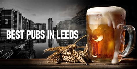 Top Places For A Beer 8 Best Pubs In Leeds