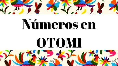 Expresiones Y Alfabeto En Otom Vocabulario Para Conservar El Idioma