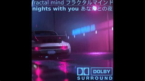 N I G H T S W I T H Y O U あ な た と の 夜 Fractal Mind フラクタルマインド Vaporwave Chill Sampled Beats