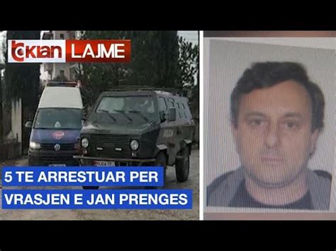 5 Te Arrestuar Per Vrasjen E Jan Prenges YouTube