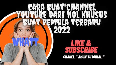 Cara Membuat Channel Youtube Dari Nol Terbaru Youtube