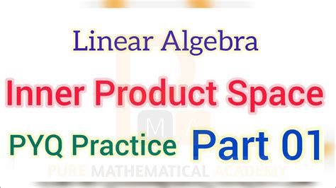 Inner Product Space Important Questions Practice Linear Algebra Csir