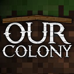 Our Colony Minecraft Modpacks Curseforge