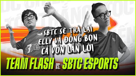 Trashtalk Team Flash Vs Sbtc Esports Wcs Vi T Nam Youtube