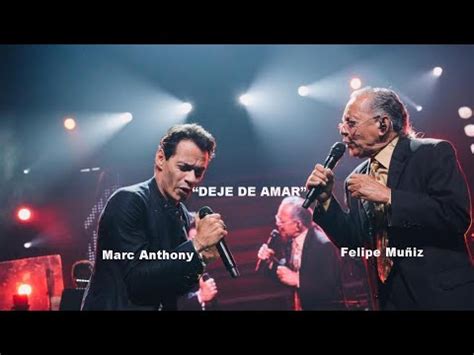 Dueto Marc Anthony Y Su Padre Felipe Mu Iz Deje De Amar Youtube