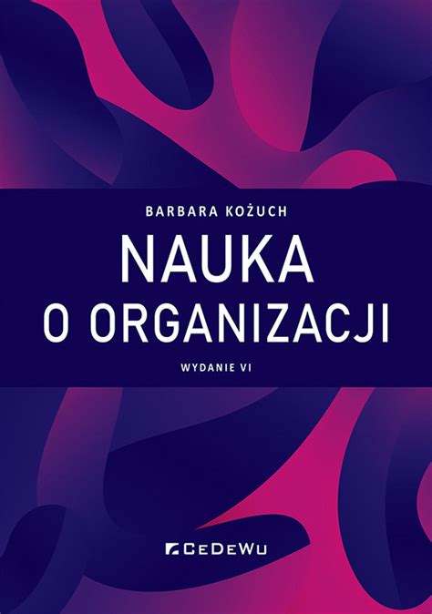 Nauka o organizacji Kożuch Barbara Książka w Empik