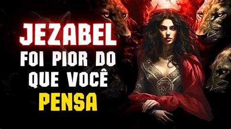 Os Eventos Incr Veis Que Levaram Morte Da Rainha Jezabel Uma Das