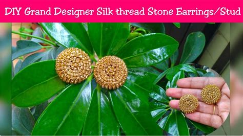 DIY Grand Silk Thread Stone Earrings How To Make Designer Stone Stud At