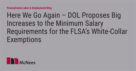 Here We Go Again DOL Proposes Big Increases To The Minimum Salary