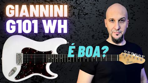 GUITARRA GIANNINI G101 WH TT EXCELENTE OPÇÃO de ENTRADA YouTube