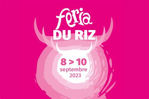 Bodegas Corridas Circulation Tout Savoir Sur La Feria Du Riz Arles