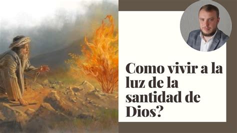 Como Vivir A La Luz De La Santidad De Dios Alex Savostin Youtube