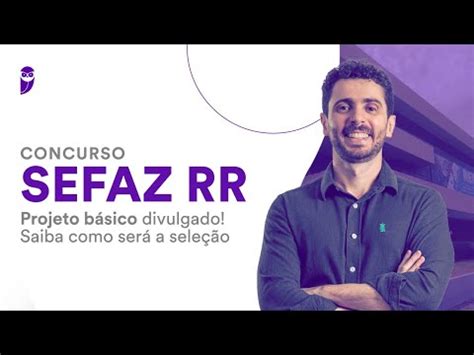 Concurso Sefaz Rr Saiba Como Ser A Sele O