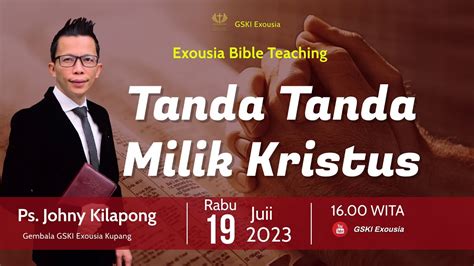 Exousia Bible Teaching TANDA TANDA MILIK KRISTUS Ps Johny