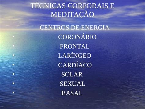 Ppt T Cnicas Corporais E Medita O Centros De Energia Coron Rio