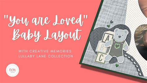 Adorable You Are Loved Baby Scrapbook Layout With Lullaby Lane