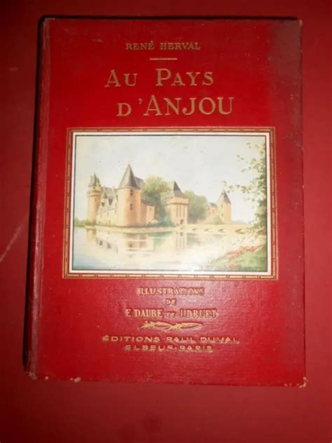 HERVAL AU PAYS D Anjou Illustrations Druet Et Daube Ed 1938 EUR 14 00