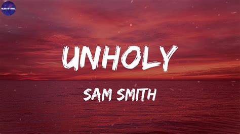 Sam Smith Unholy Lyrics Mummy Don T Know Daddy S Getting Hot YouTube