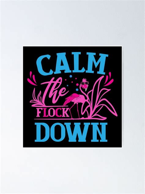 Flamingo Calm The Flock Down Funny Pink Bird Lovers Poster By