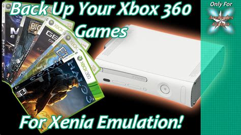 Effortlessly Back Up Xbox 360 Game Discs And Digital Titles For Xenia On