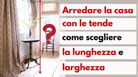 Arredare Casa Con Le Tende Come Scegliere La Lunghezza Delle Tende E