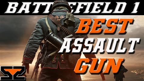 Battlefield 1 Best Assault Gun Best Assault Weapon Youtube