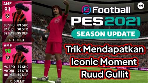 Trik Mendapatkan Iconic Moment Ruud Gullit Ac Milan Di Pes Mobile