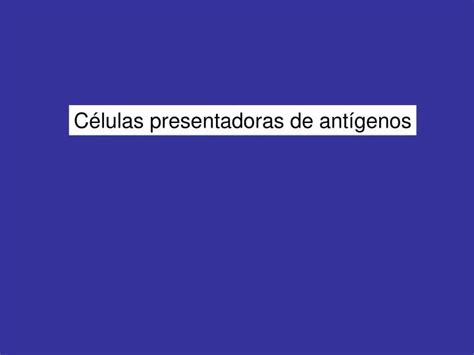 PPT Células presentadoras de antígenos PowerPoint Presentation free