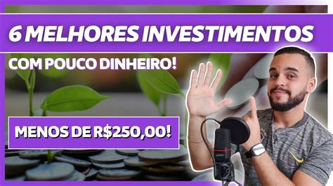 Investimentos Pouco Dinheiro Como Investir Pouco Dinheiro