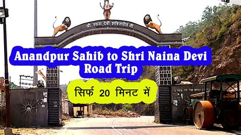 Anandpur Sahib To Shri Naina Devi Trip 2023 I Mata Naina Devi Temple I