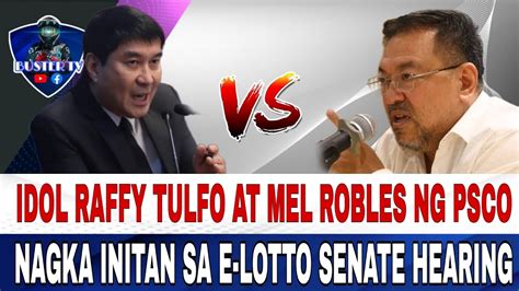 IDOL RAFFY TULFO VS MEL ROBLES OF PCSO NAGKA INITAN YouTube