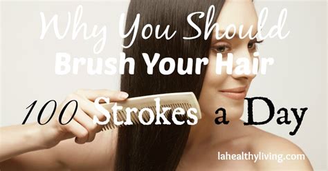 Why You Should Brush Your Hair 100 Strokes A Day