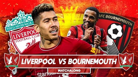 Liverpool Vs Bournemouth Live Watchalong Youtube